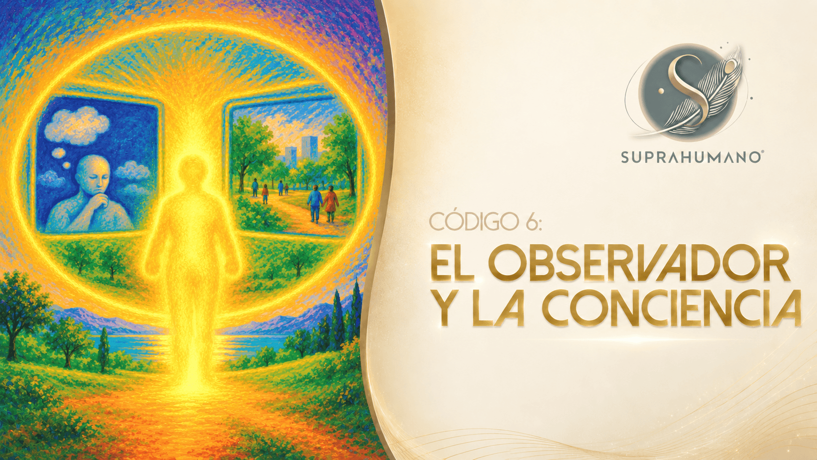 Código 6 - El Observador y La Conciencia